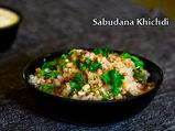 Sabudana Khichdi Recipe: How To Make Sago Khichdi
