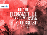 Do You Recognize These 7 Early Warning Signs of Breast Cancer?