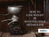 How to Lose Weight by Boosting Metabolism
