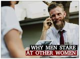 Why Men Look At Other Women