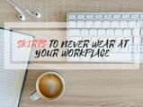 Types Of Skirts You Should Never Wear At Your Workplace