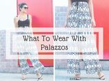 7 Outfits To Wear With Palazzo Pants