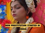 History And Facts: How Did Prostitution Start In India?