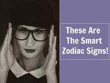 The Most Intelligent Zodiac Signs
