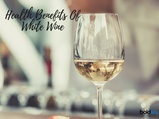 10 Health Benefits Of White Wine You Probably Didn't Know