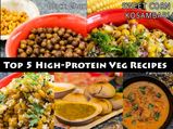 Top 5 High-protein Veg Recipes | Easy Protein-enriched Veg Recipes | Best Veg Recipes