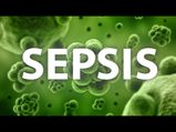 Sepsis: Causes, Symptoms, Effects, Diagnosis And Treatment