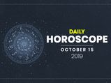 Daily Horoscope: 15 October 2019