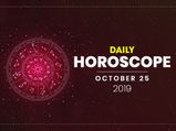 Daily Horoscope: 25 October 2019