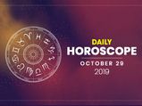 Daily Horoscope: 29 October 2019