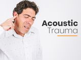 Acoustic Trauma: Types, Symptoms, Causes, Diagnosis & Treatment