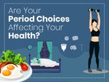 Menstrual Hygiene Day 2020: Are Your Period Choices Affecting Your Health?