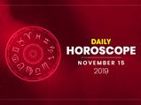 Daily Horoscope: 15 November 2019