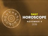 Daily Horoscope: 04 November 2019