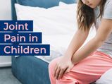 Joint Pain In Children: Causes, Symptoms, Diagnosis And How To Treat It