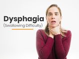 Dysphagia (Swallowing Difficulty): Types, Symptoms, Causes, Risk Factors, Diagnosis And Treatment