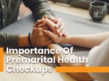 What Is The Importance Of Premarital Health Checkups?