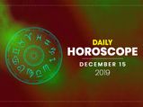 Daily Horoscope 15 December 2019