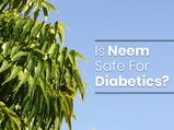 Neem For Diabetes: Health Benefits Of The Wonder Herb To Reduce Blood Glucose