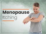 Menopause Itching: Causes, Diagnosis, Treatment And Prevention