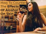 How Alcohol Affects Your Skin And What You Can Do To Counter The Damage
