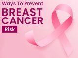 9 Effective Ways To Prevent The Risk Of Breast Cancer