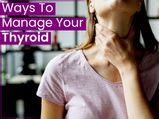 Ways To Manage Your Thyroid Naturally