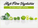 10 High Fibre Vegetables To Lose Weight Easily
