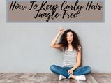 Enjoy Tangle-Free Curly Hair With These Smart Hacks