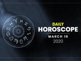 Daily Horoscope: 16 March 2020