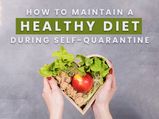 Coronavirus: How To Maintain A Healthy Diet During Self-Quarantine