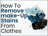 5 Expert Solutions For Removing The Make-up Stains From Clothes
