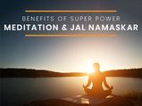 Benefits Of Super Power Meditation And Jal Namaskar