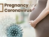Pregnancy And Coronavirus: COVID-19 Guidelines For Pregnant Women & Mothers