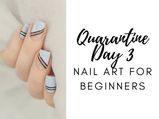 Quarantine Challenge- Day 3 - Nail Art For The Beginners