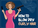 How To Blow Dry Curly Hair The Professional Way