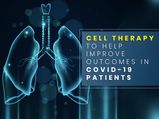 COVID-19: Cell Therapy To Help Improve Outcomes In Covid-19 Patients