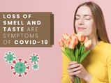 Is Loss Of Smell And Taste A Symptom Of COVID-19? Here’s What You Need To Know