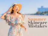 9 Summer Skincare Mistakes That Can Prove Fatal For Your Skin Health