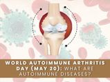 World Autoimmune Arthritis Day (May 20): Autoimmune Diseases And Types