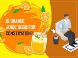 Is Orange Juice Good For Constipation? Everything You Need To Know