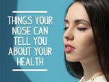 You May Be Surprised By What Your Nose Can Reveal About Your Health