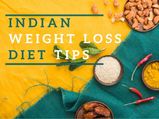 8 Must-Know Tips For An Indian Diet For Weight Loss
