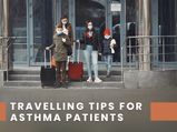 World Asthma Day 2020: Travelling Tips For Asthma Patients