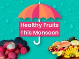 Monsoon Has Arrived: 12 Healthy Fruits To Get Indulged In