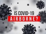 COVID-19: WHO Acknowledges Possibility Of The Coronavirus Being Airborne