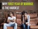 7 Reasons That Tell Why First Year Of Marriage Is The Hardest