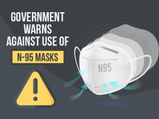COVID-19: Why Indian Govt. Is Advising Against The Use Of Valved N95 Masks