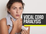 Vocal Cord Paralysis: Causes, Symptoms, Risk Factors, Diagnosis And Treatments
