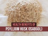 7 Amazing Health Benefits Of Psyllium Husk (Isabgol) You Should Know